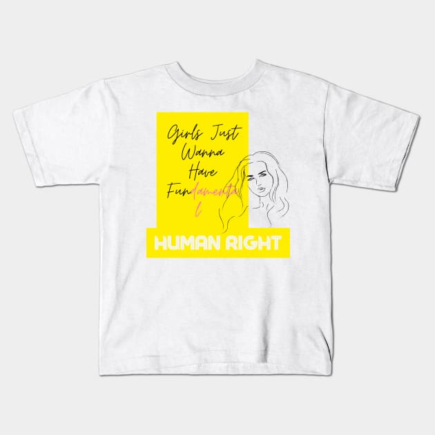 Girls Just Wanna Have Fundamental Human Right Kids T-Shirt by Alihassan-Art